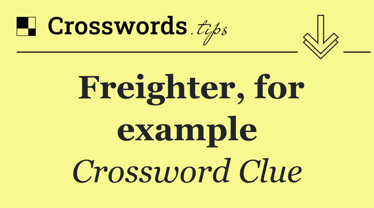 Freighter, for example