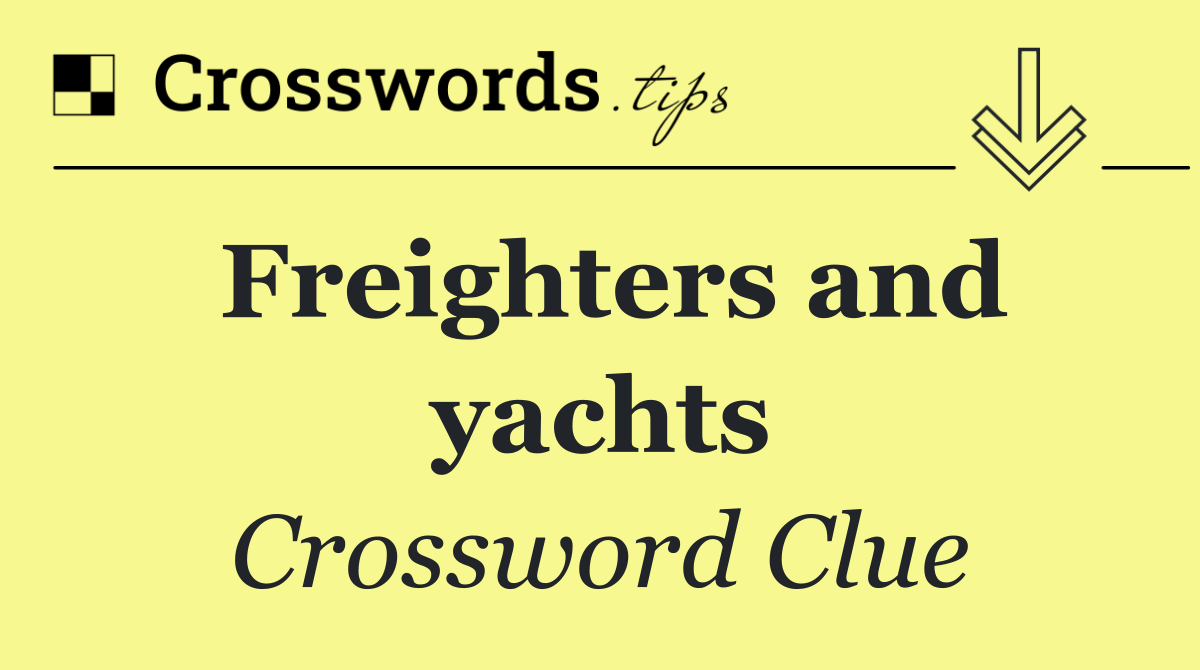 Freighters and yachts