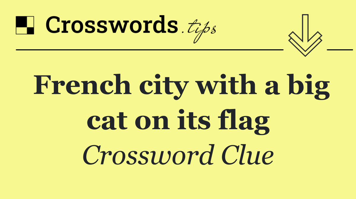 French city with a big cat on its flag