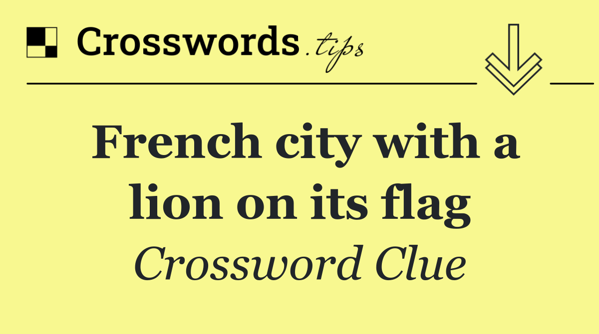 French city with a lion on its flag