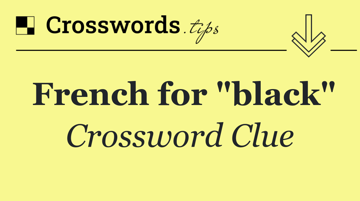 French for "black"