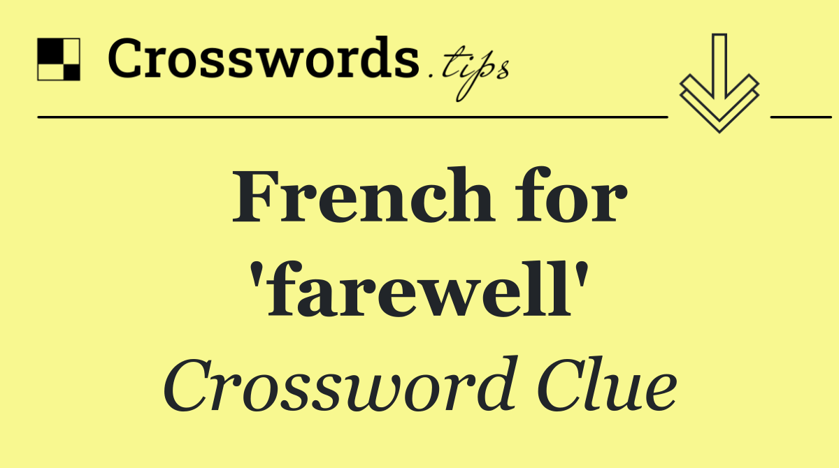 French for 'farewell'