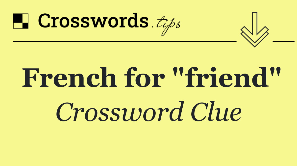 French for "friend"