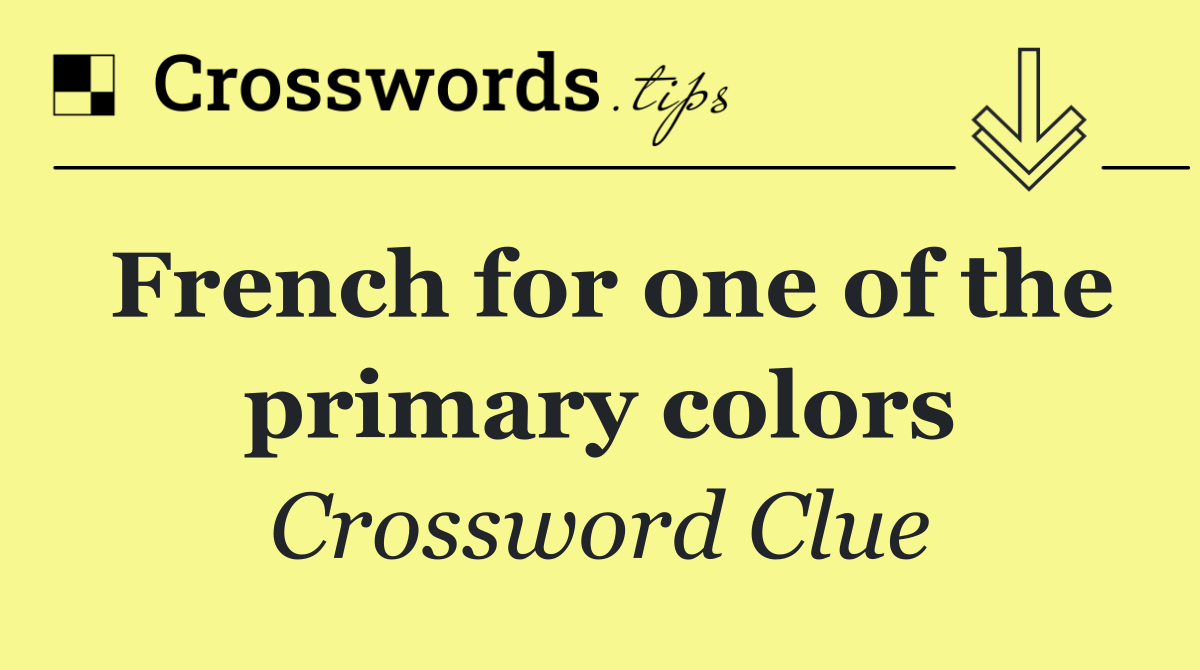 French for one of the primary colors
