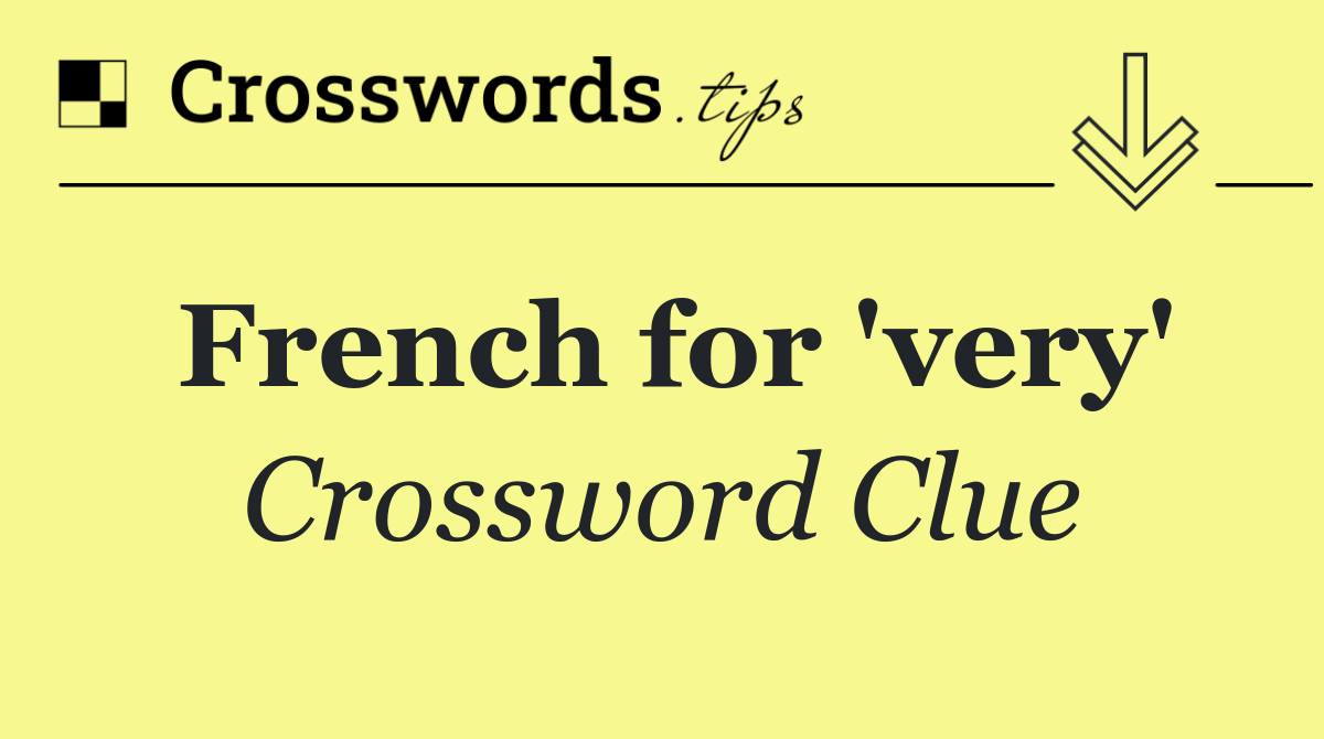 French for 'very'
