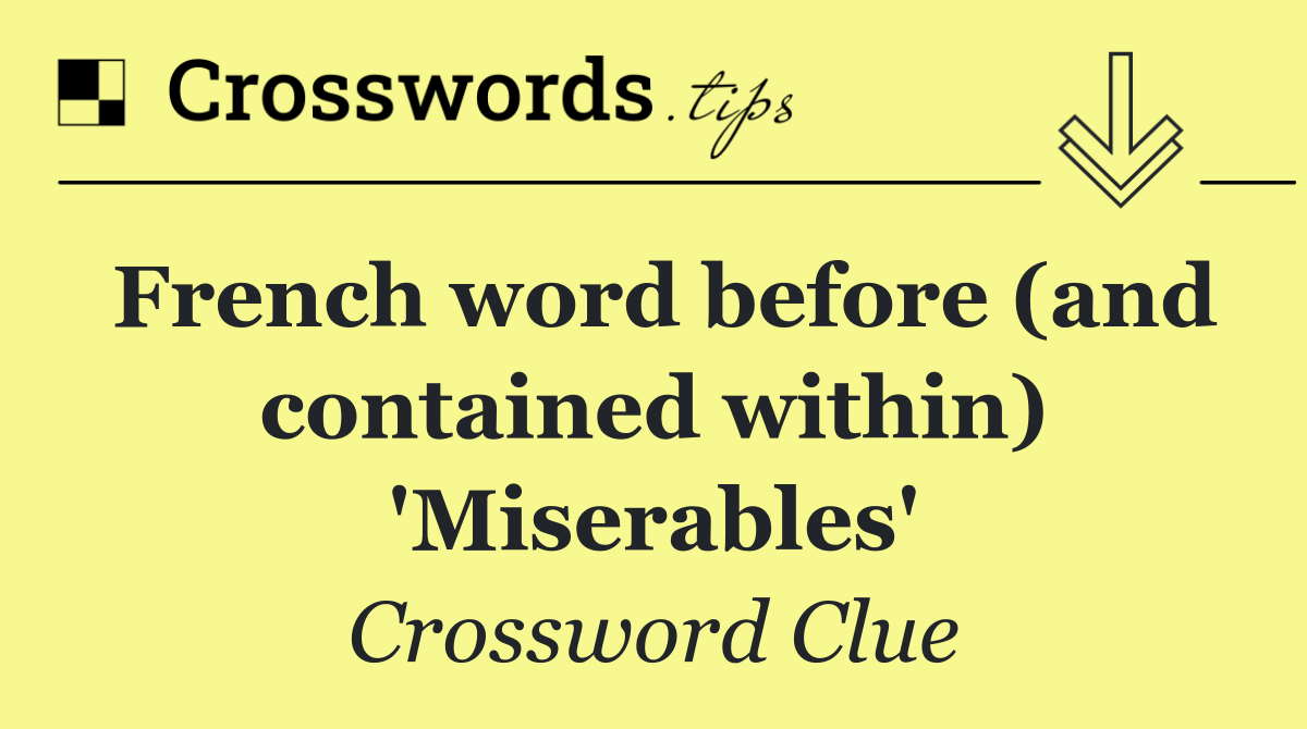 French word before (and contained within) 'Miserables'