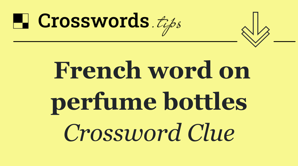 French word on perfume bottles
