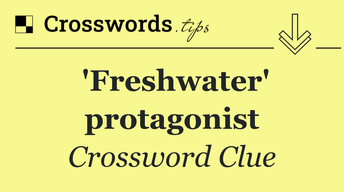 'Freshwater' protagonist