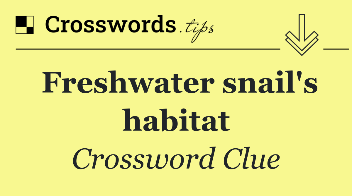 Freshwater snail's habitat
