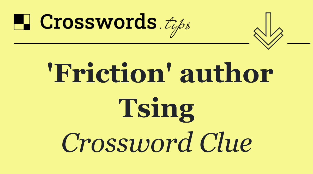 'Friction' author Tsing