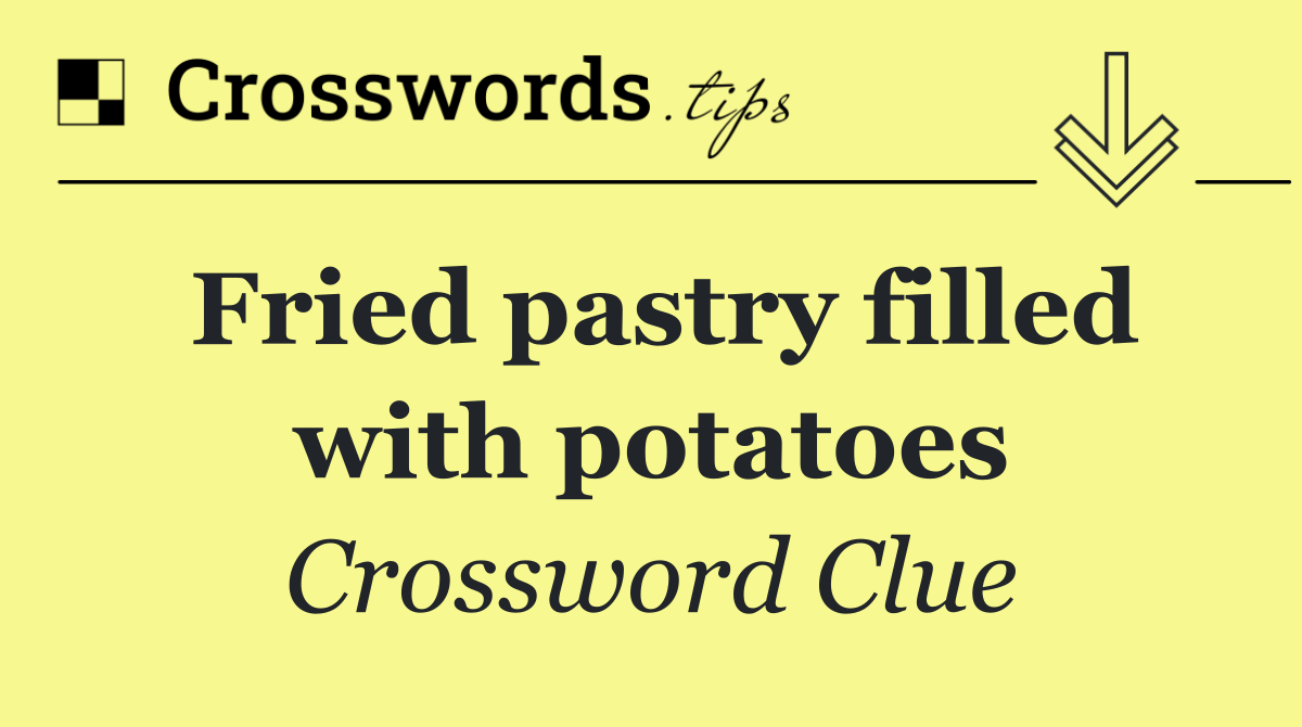 Fried pastry filled with potatoes