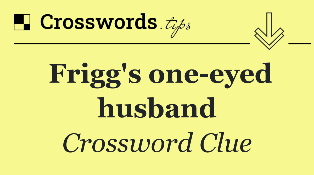 Frigg's one eyed husband
