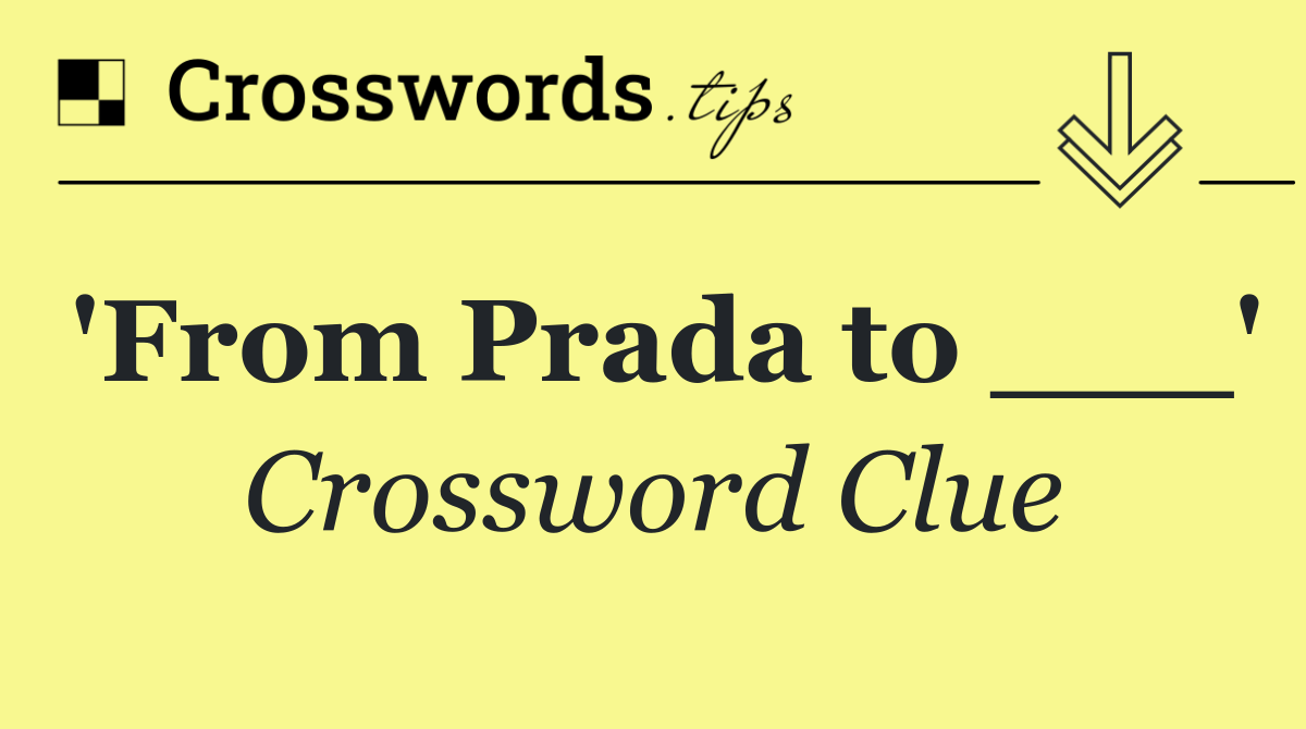 'From Prada to ___'
