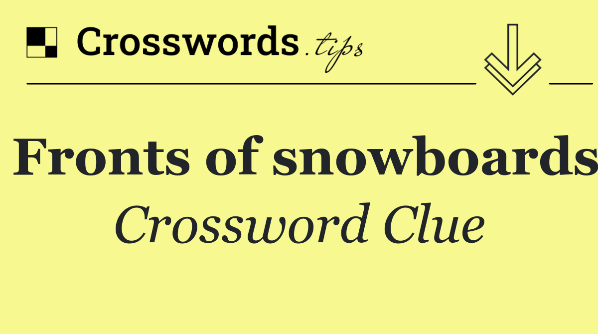 Fronts of snowboards