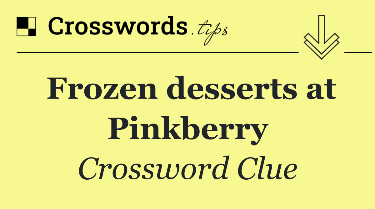 Frozen desserts at Pinkberry