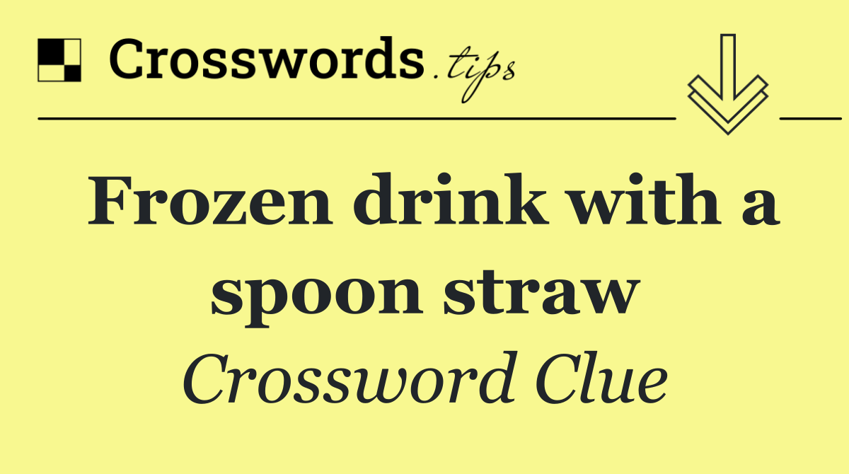 Frozen drink with a spoon straw