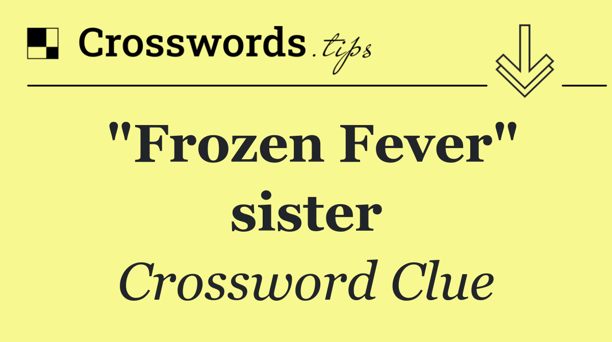 "Frozen Fever" sister