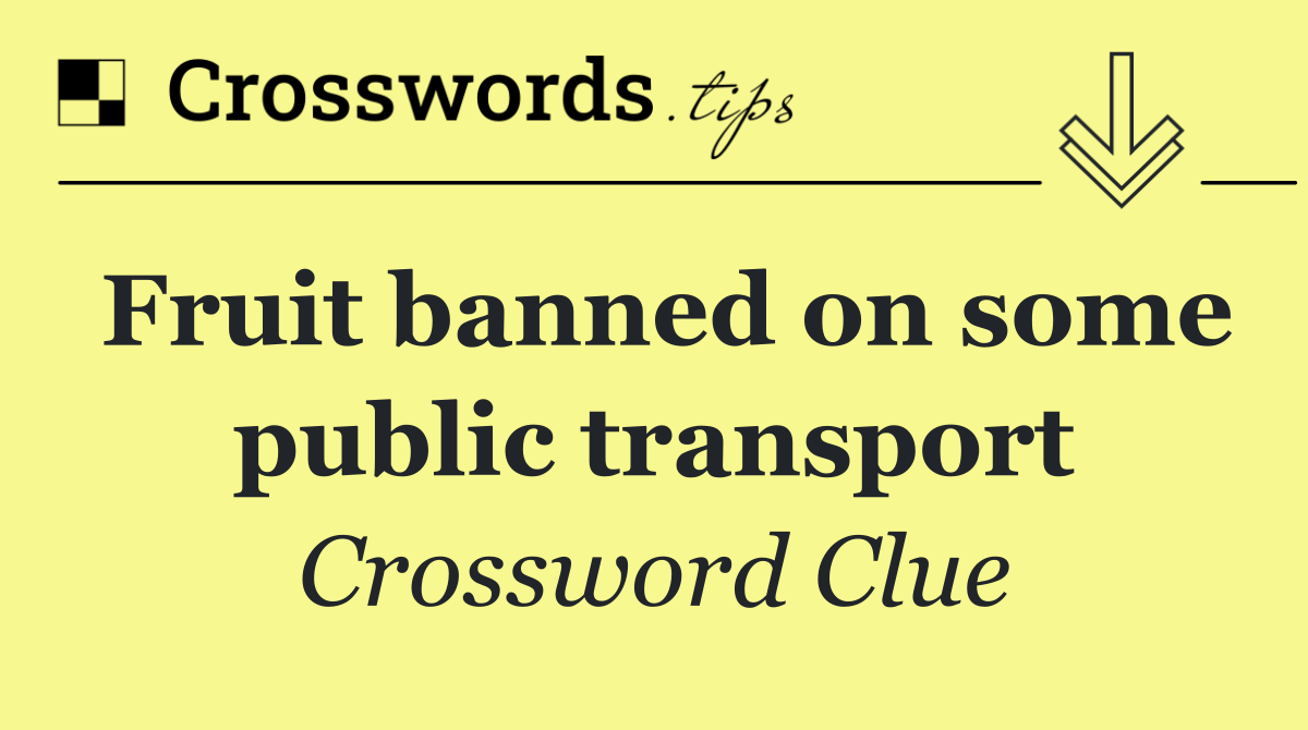 Fruit banned on some public transport
