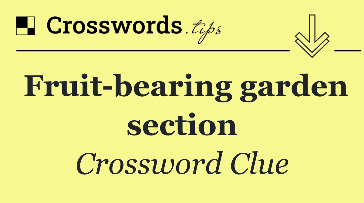 Fruit bearing garden section