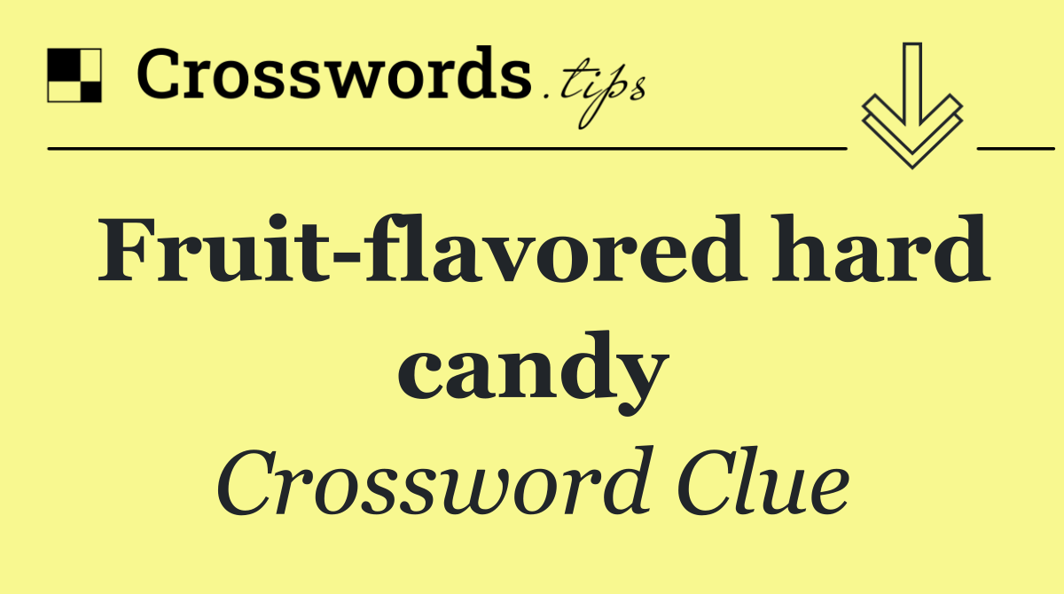 Fruit flavored hard candy