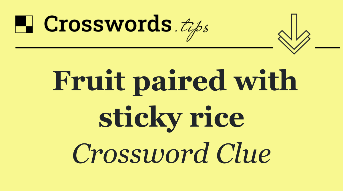 Fruit paired with sticky rice