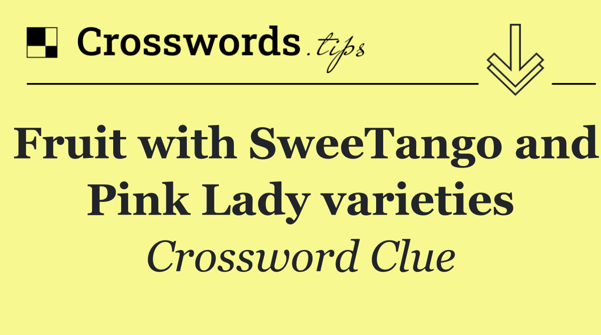 Fruit with SweeTango and Pink Lady varieties