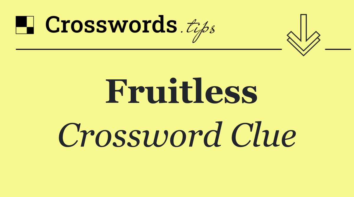 Fruitless