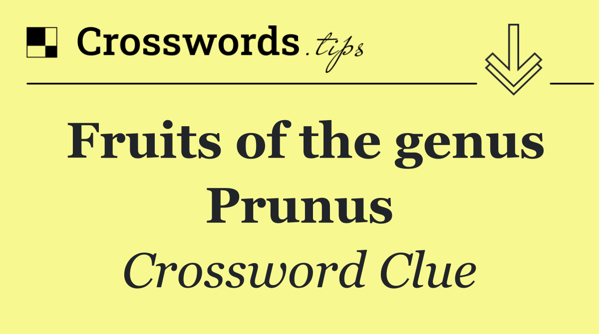 Fruits of the genus Prunus