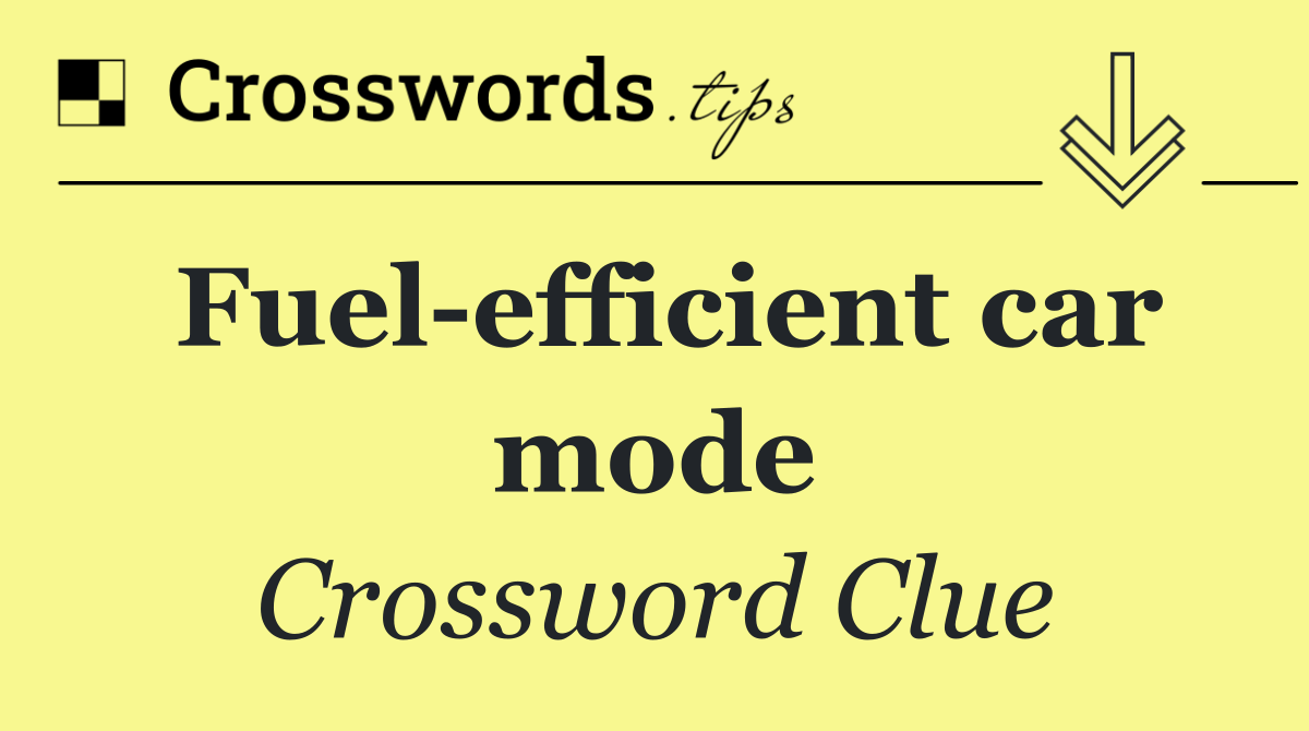 Fuel efficient car mode