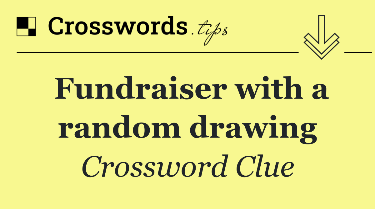 Fundraiser with a random drawing