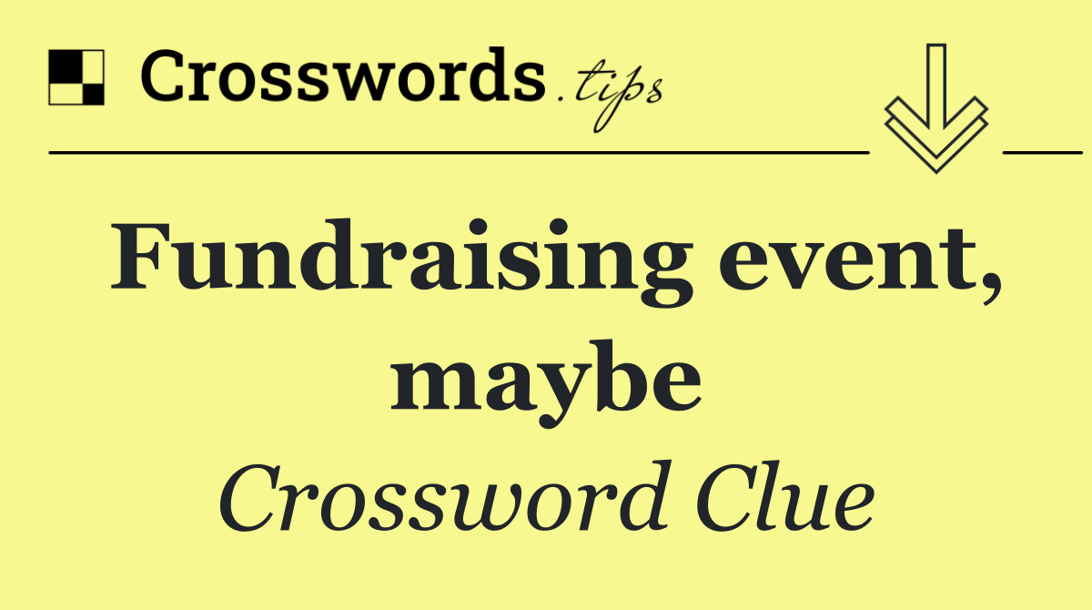 Fundraising event, maybe