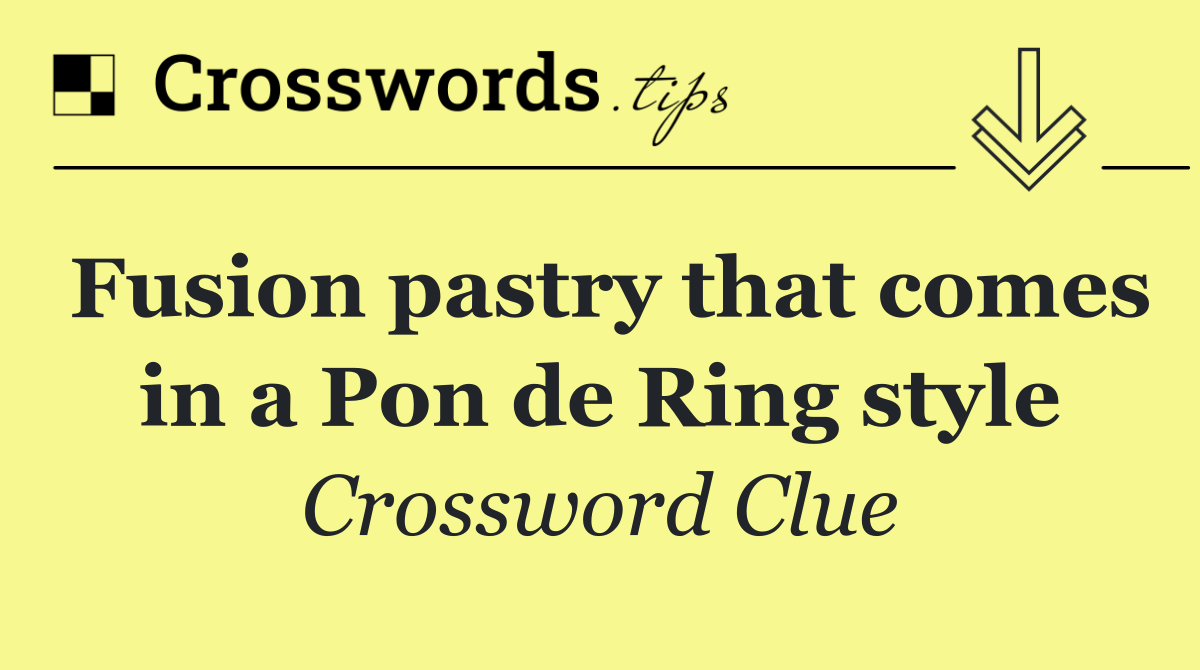 Fusion pastry that comes in a Pon de Ring style