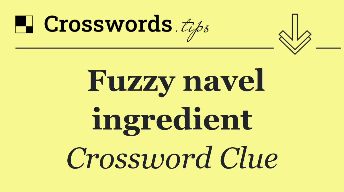 Fuzzy navel ingredient