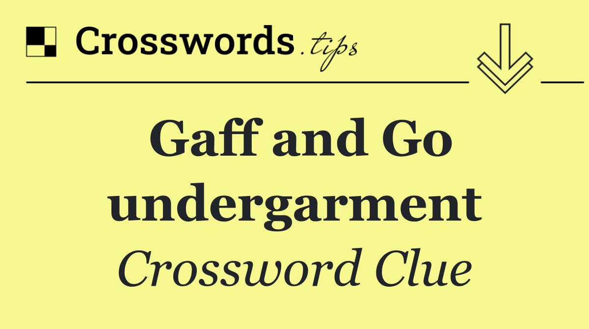 Gaff and Go undergarment