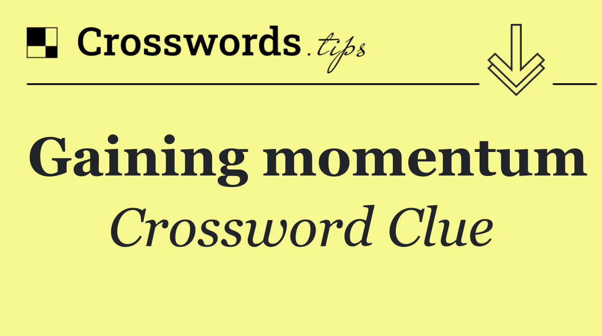 Gaining momentum