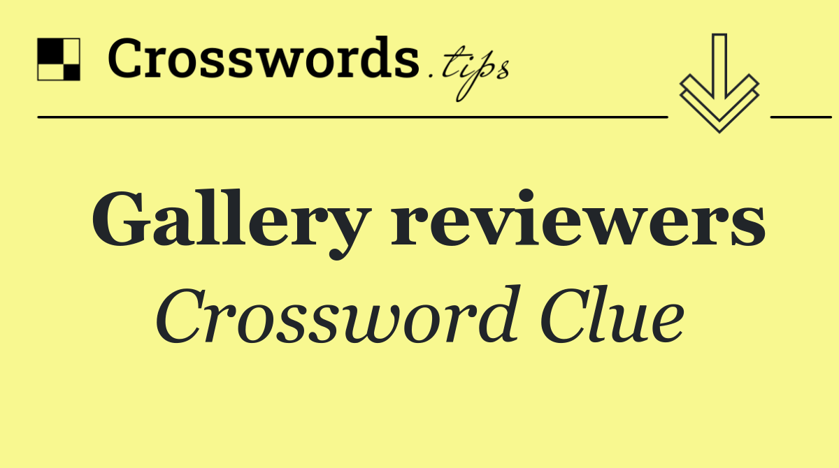 Gallery reviewers