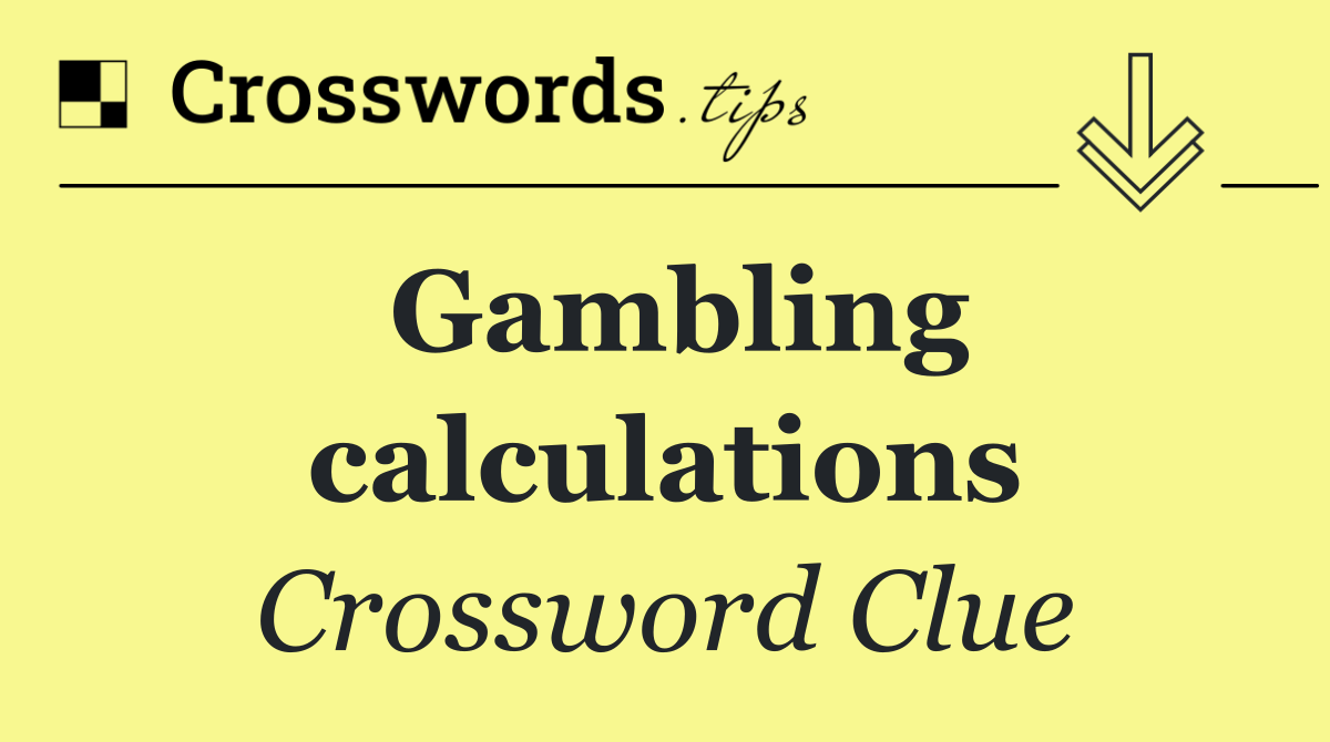 Gambling calculations