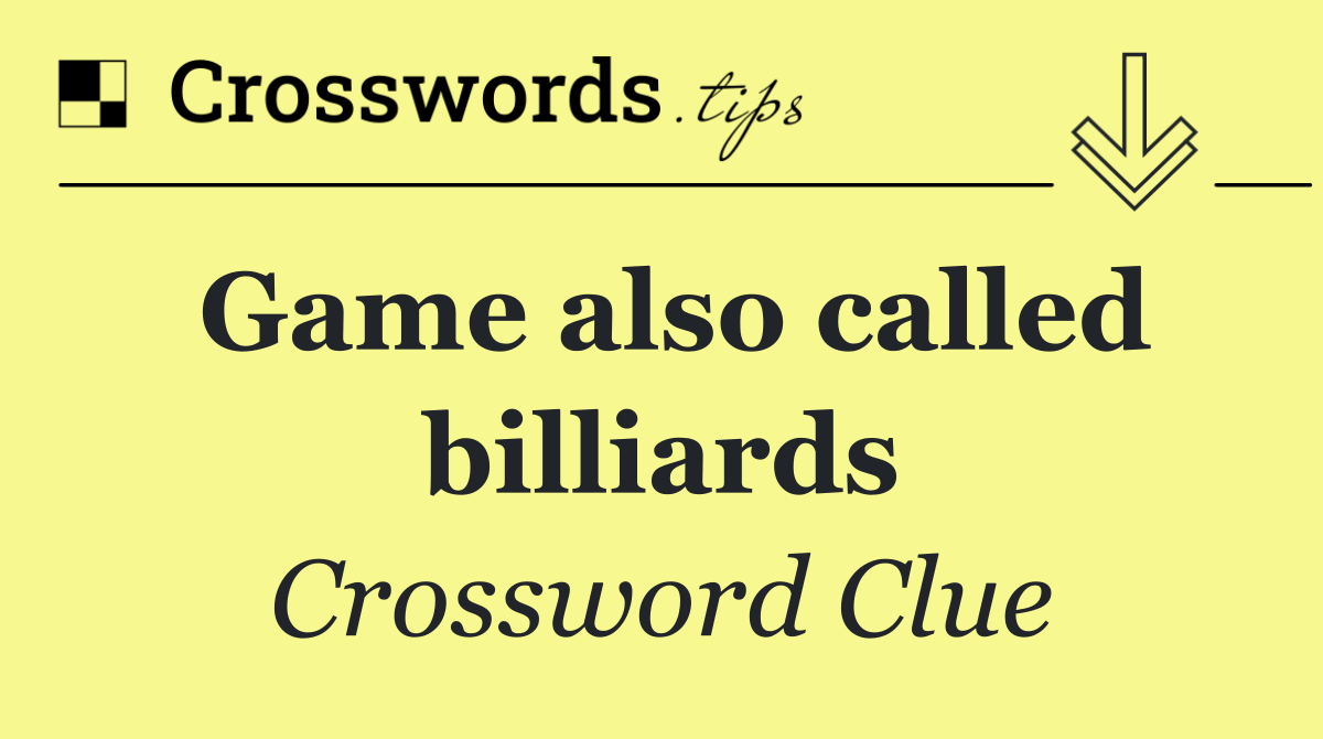 Game also called billiards