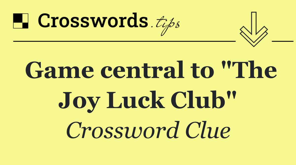 Game central to "The Joy Luck Club"