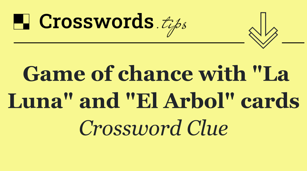 Game of chance with "La Luna" and "El Arbol" cards