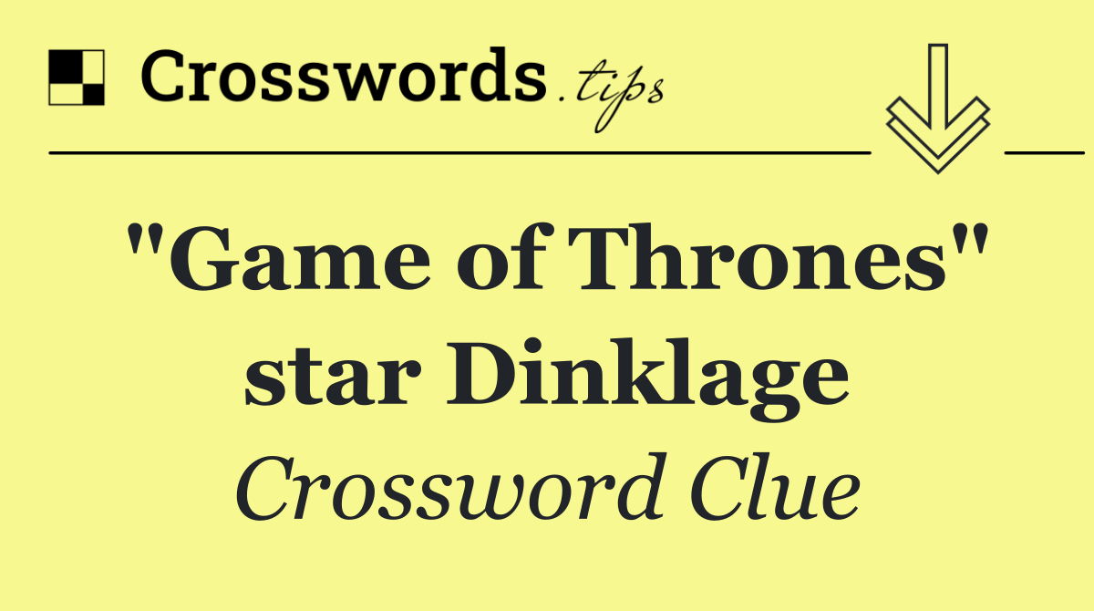 "Game of Thrones" star Dinklage