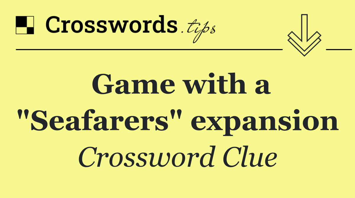 Game with a "Seafarers" expansion