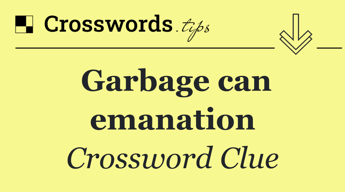 Garbage can emanation