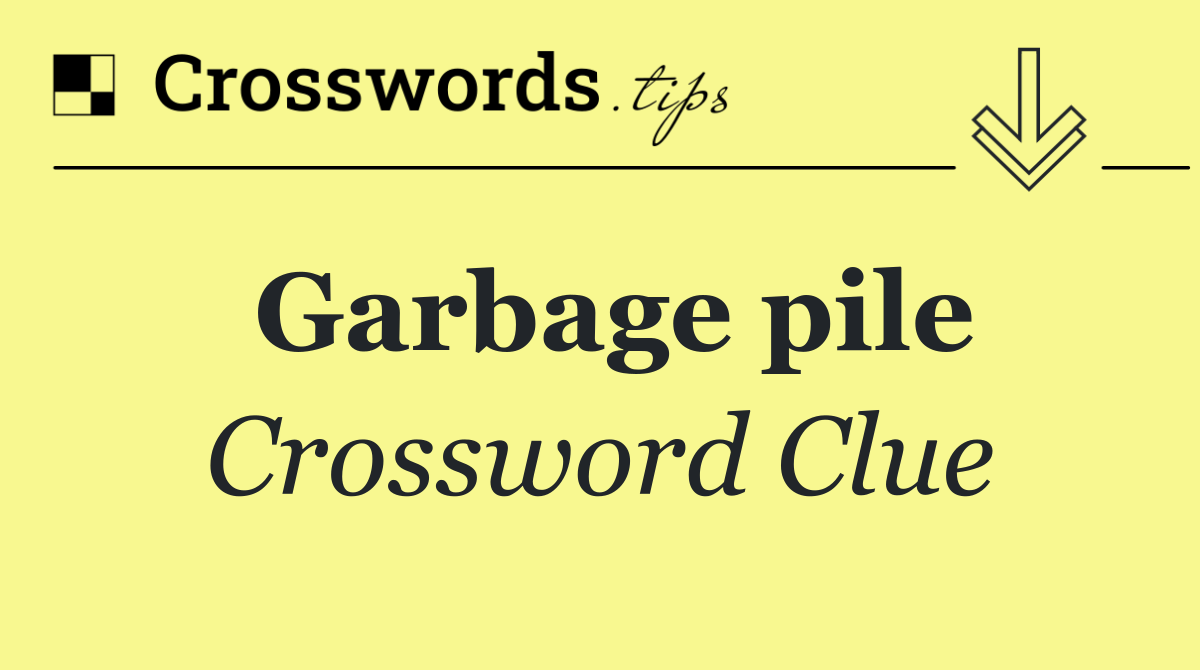 Garbage pile