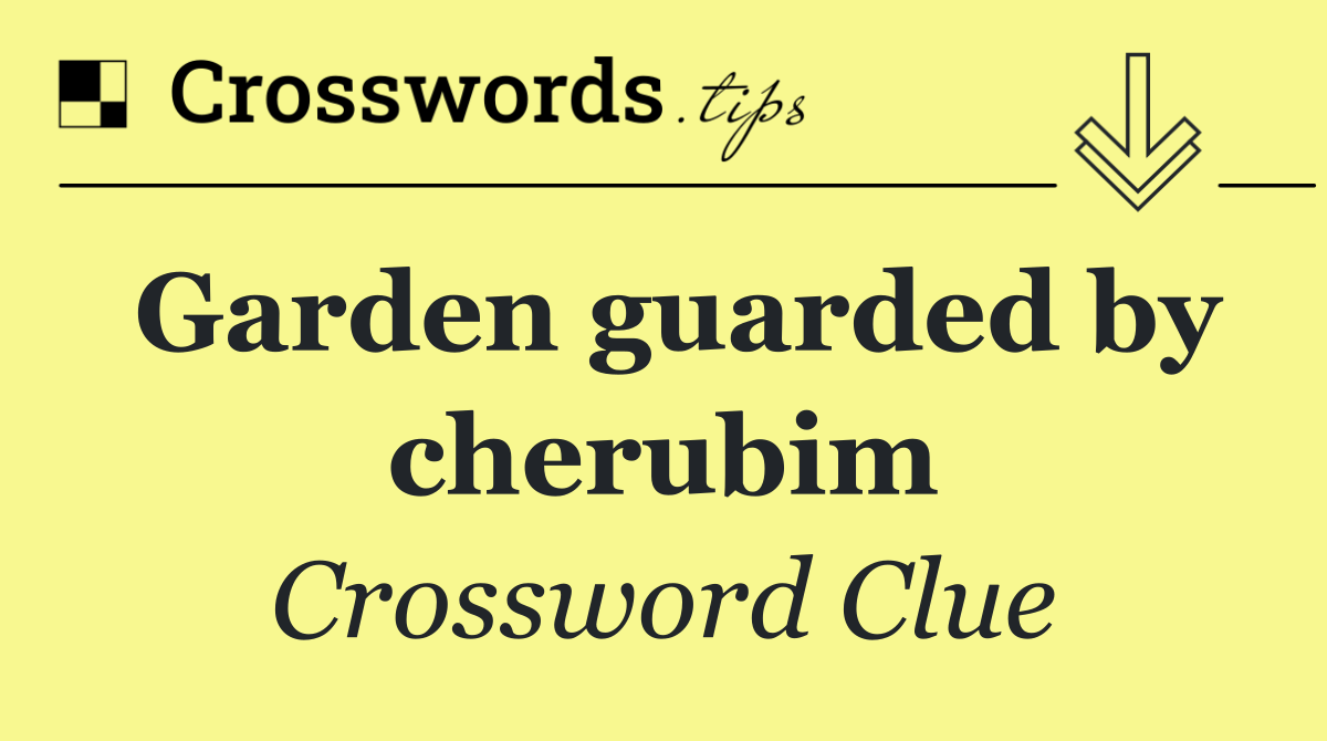 Garden guarded by cherubim