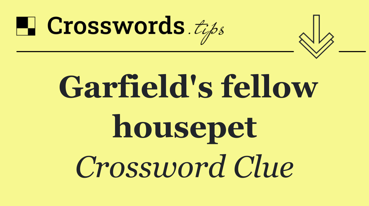 Garfield's fellow housepet