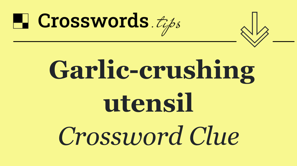 Garlic crushing utensil