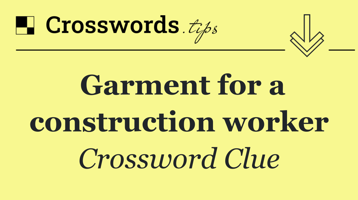 Garment for a construction worker