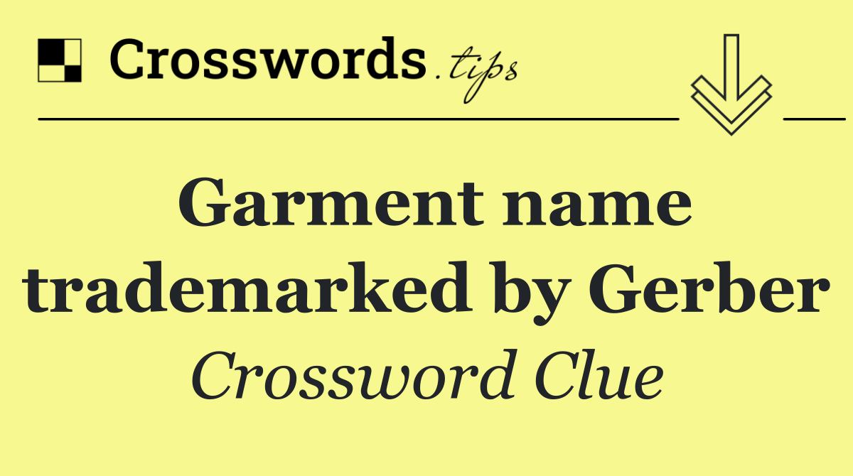 Garment name trademarked by Gerber