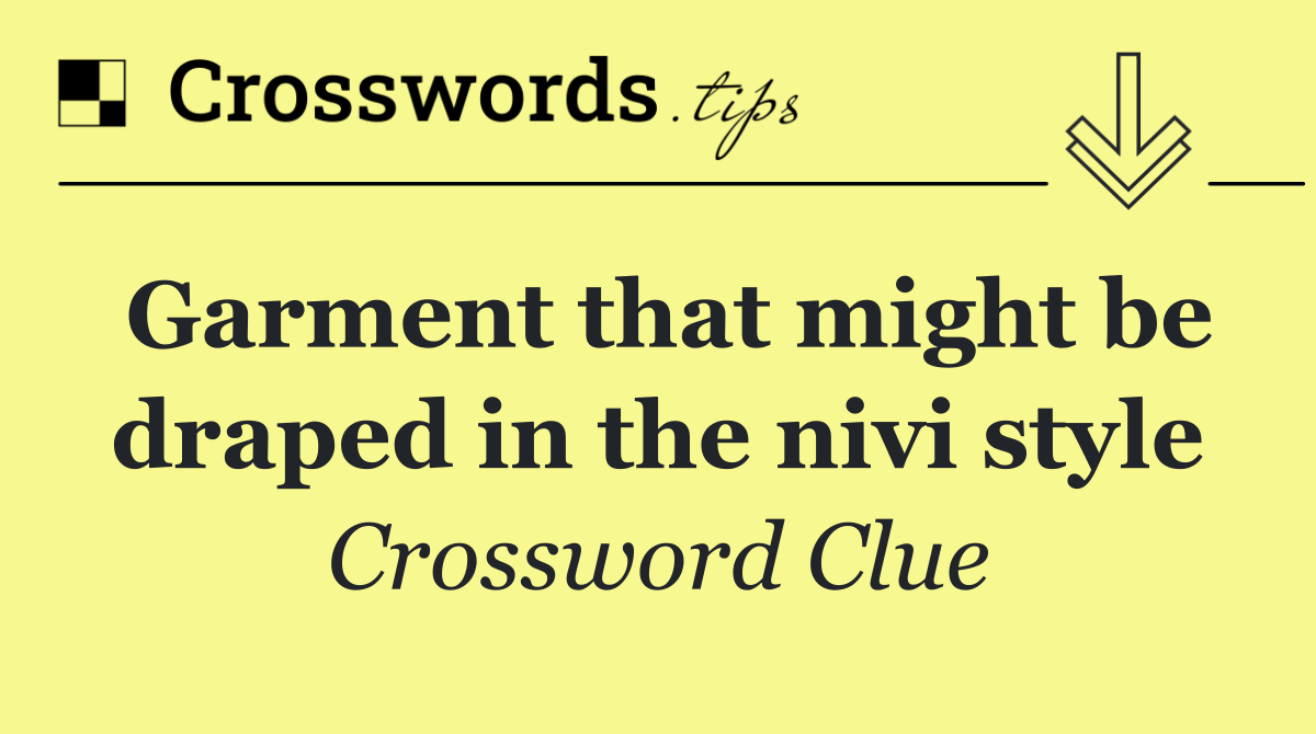 Garment that might be draped in the nivi style